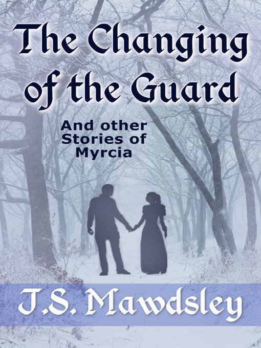 Title details for The Changing of the Guard by J.S. Mawdsley - Available
